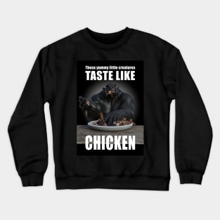 Tastes like chicken Crewneck Sweatshirt